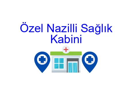 Özel Nazilli Sağlık Kabini