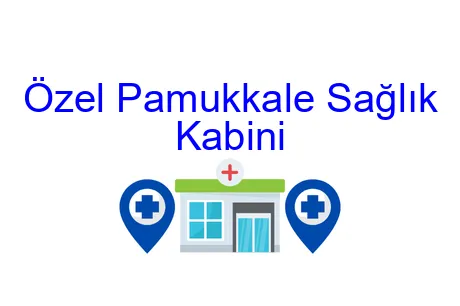 Özel Pamukkale Sağlık Kabini