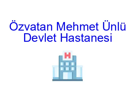 Özvatan Mehmet Ünlü Devlet Hastanesi