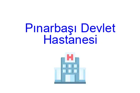 Pınarbaşı Devlet Hastanesi
