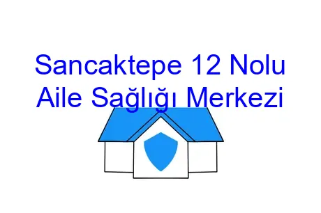 Sancaktepe 12 Nolu Aile Sağlığı Merkezi
