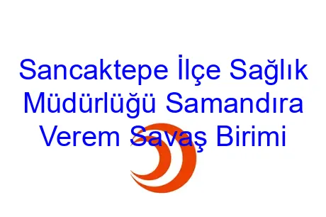 Sancaktepe İlçe Sağlık Müdürlüğü Samandıra Verem Savaş Birimi