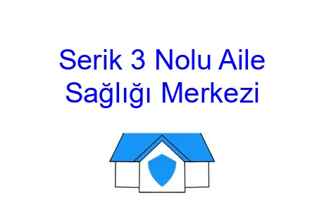 Serik 3 Nolu Aile Sağlığı Merkezi