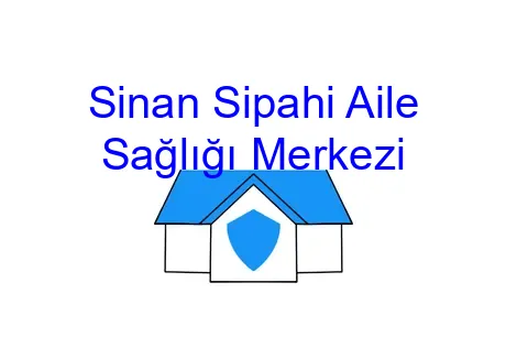 Sinan Sipahi Aile Sağlığı Merkezi