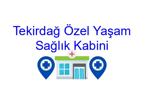 Tekirdağ Özel Yaşam Sağlık Kabini